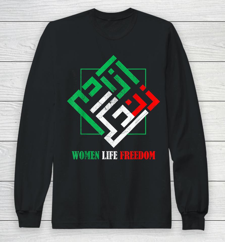 Zan Zendegi Azadi Persian Woman Life Freedom Long Sleeve T-Shirt