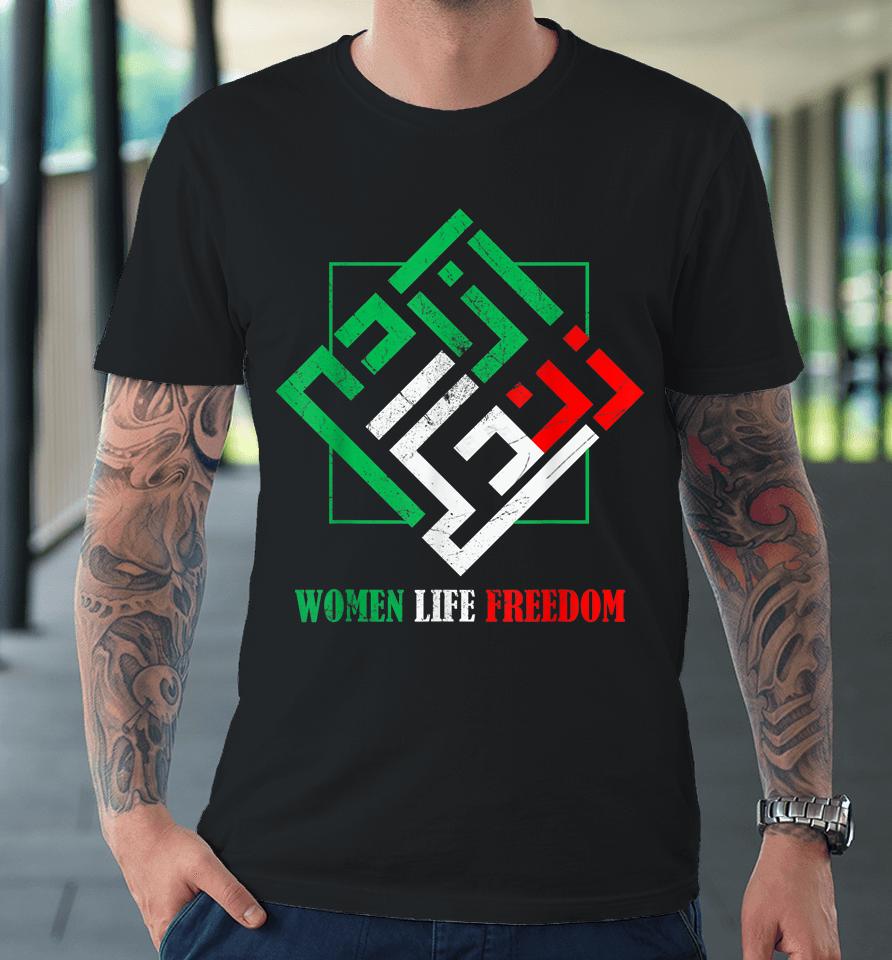 Zan Zendegi Azadi Persian Woman Life Freedom Premium T-Shirt