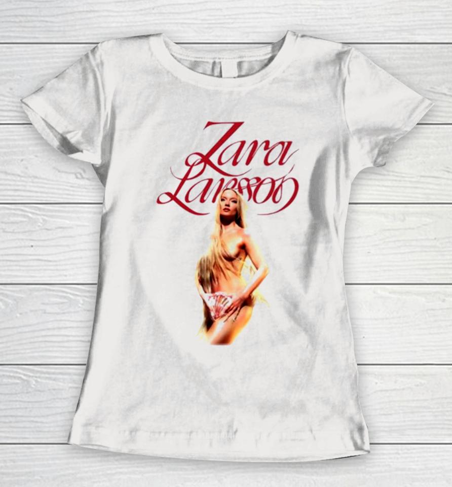 Zara Larsson Venus Choice Of Sexy Girl Women T-Shirt