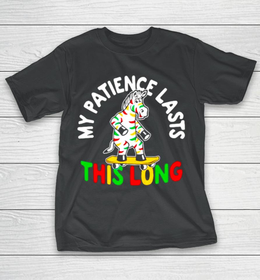 Zebra My Patience Lasts This Long T-Shirt