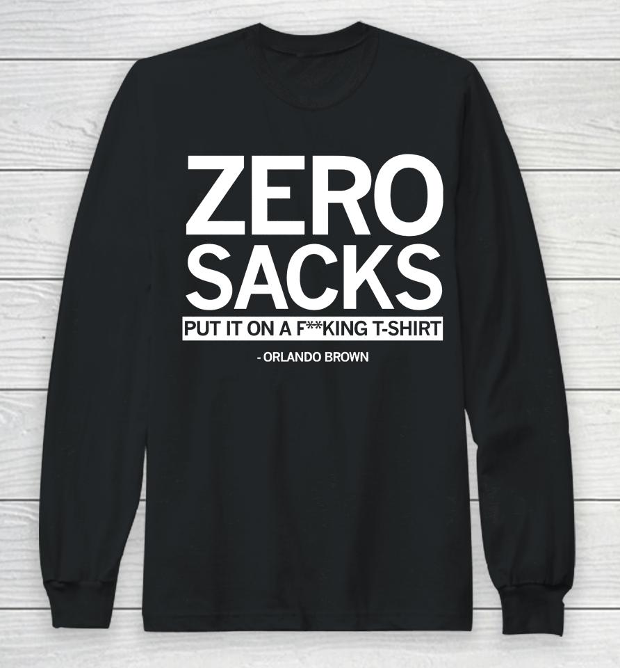Zero Sacks In The Super Bowl Long Sleeve T-Shirt