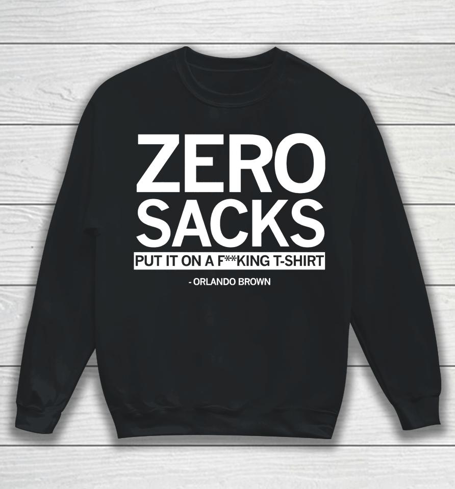 Zero Sacks In The Super Bowl Sweatshirt