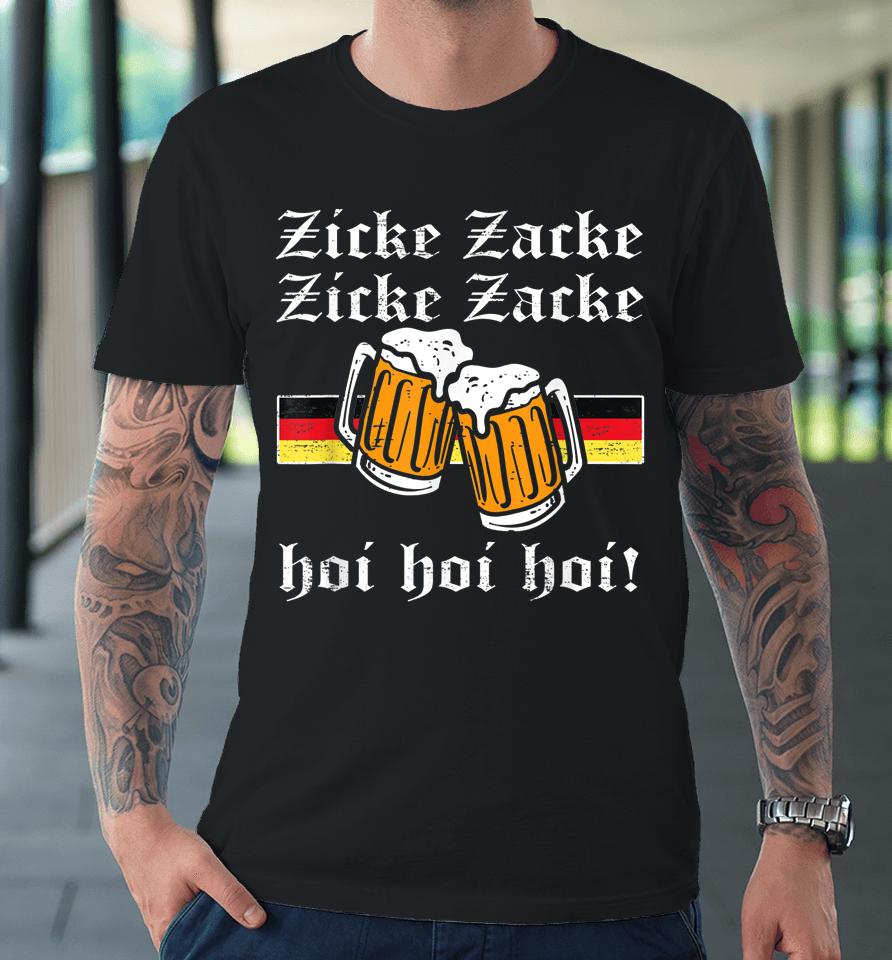 Zicke Zacke Hoi Germany Flag Oktoberfest German Premium T-Shirt