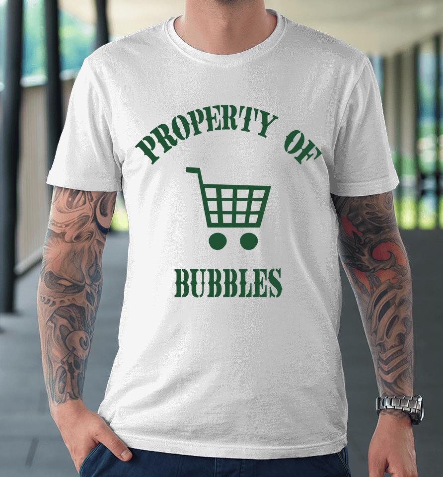 Ziggy Sobotka Property Of Bubbles Premium T-Shirt
