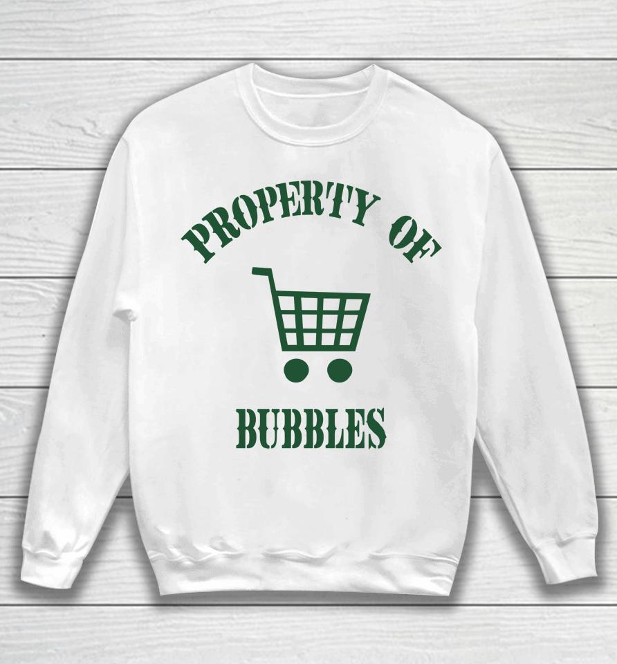 Ziggy Sobotka Property Of Bubbles Sweatshirt