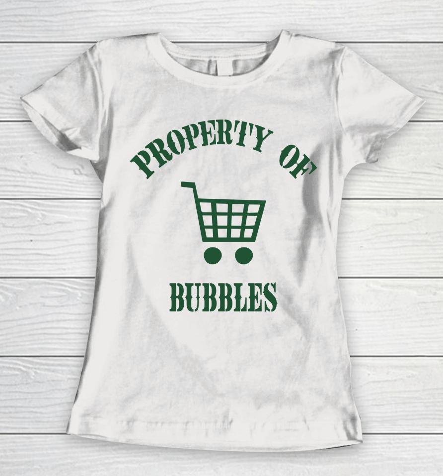 Ziggy Sobotka Property Of Bubbles Women T-Shirt