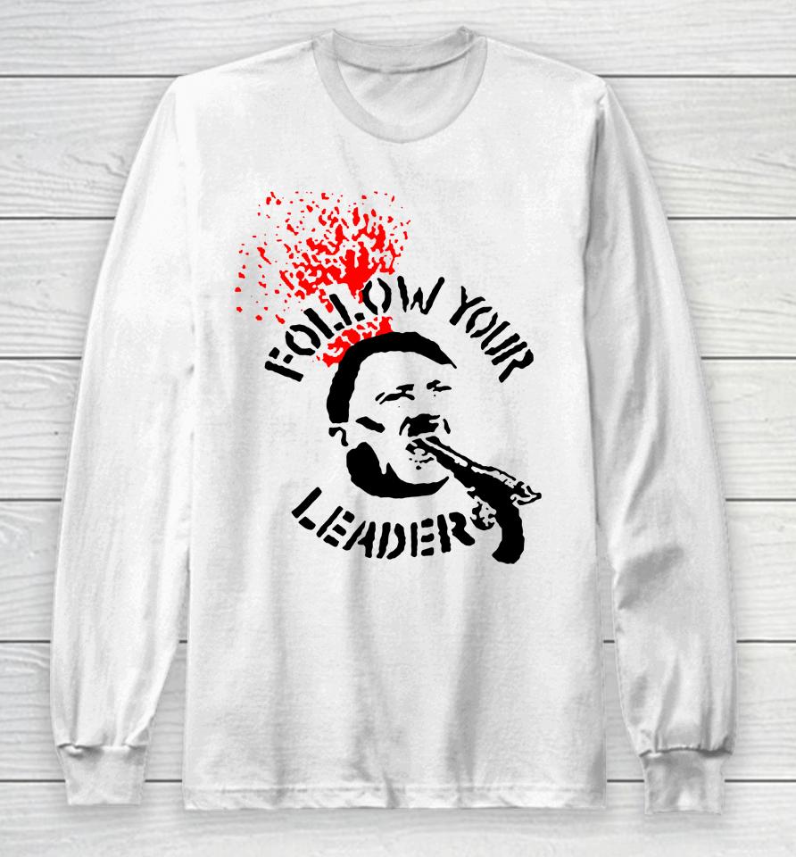 Ziggyhaim Follow Your Leader Anti-Fascist Long Sleeve T-Shirt