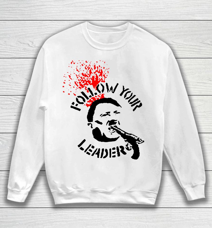 Ziggyhaim Follow Your Leader Anti-Fascist Sweatshirt