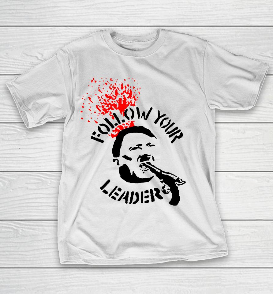 Ziggyhaim Follow Your Leader Anti-Fascist T-Shirt