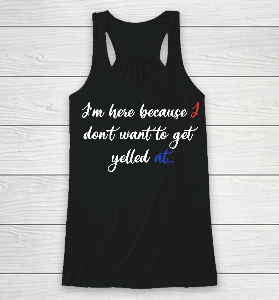 Zion Williamson I'm Here Because I Don't Want To Get Yelled At Racerback Tank