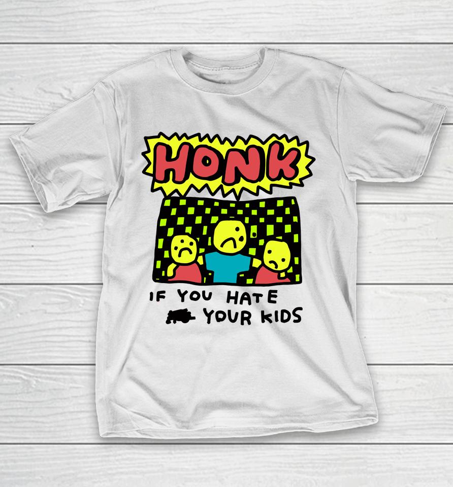 Zoe Bread Honk If You Hate Your Kids T-Shirt