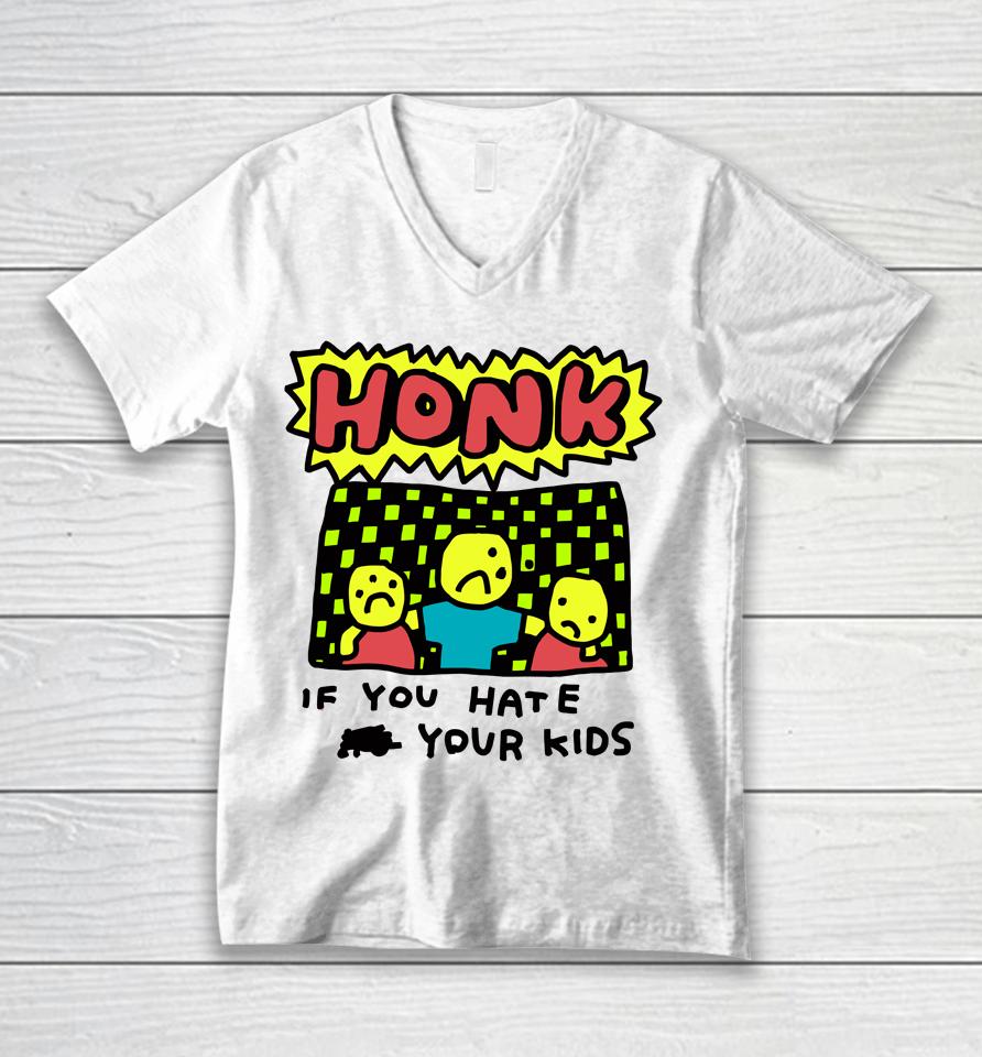 Zoe Bread Honk If You Hate Your Kids Unisex V-Neck T-Shirt