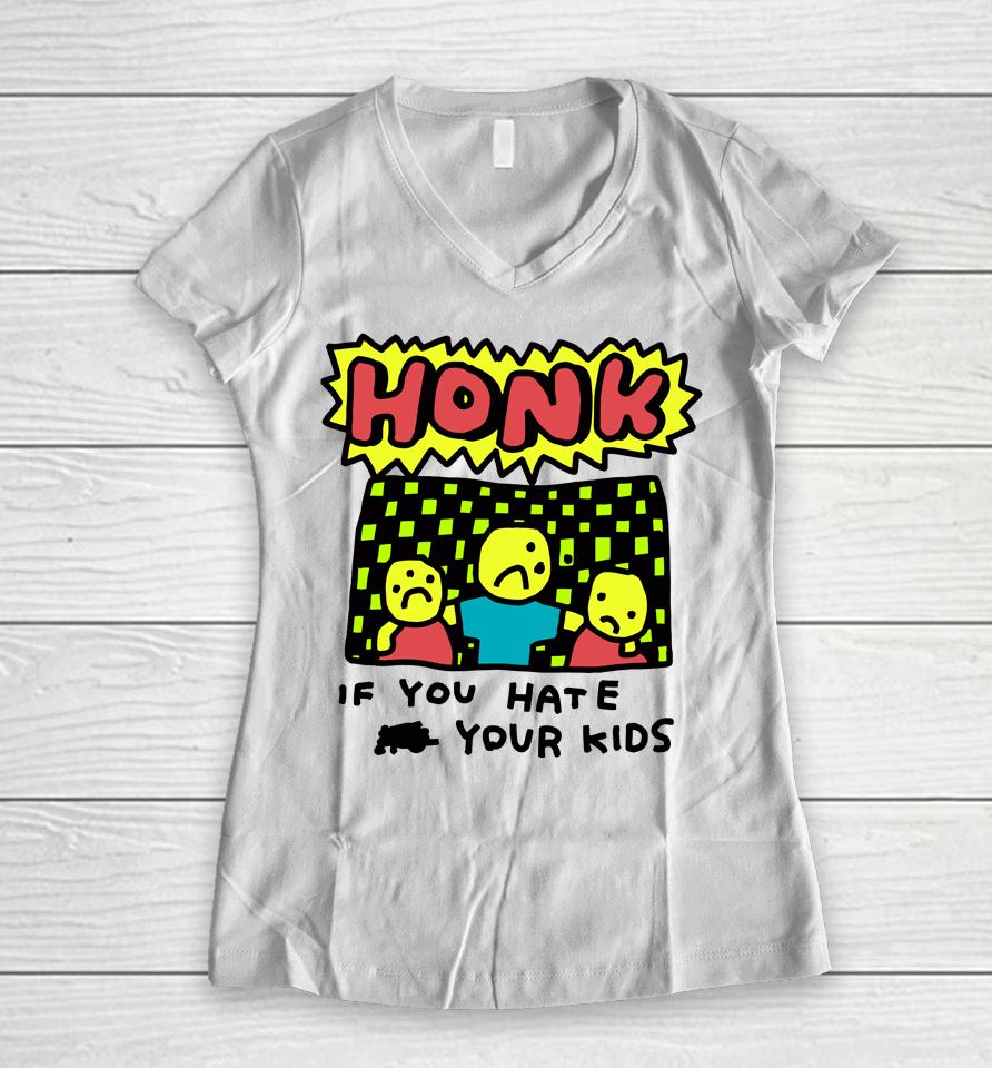 Zoe Bread Honk If You Hate Your Kids Women V-Neck T-Shirt
