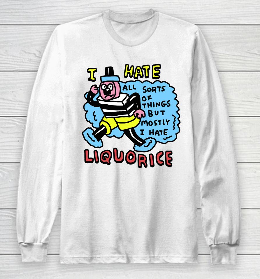 Zoe Bread Merch I Hate Liquorice All Sorts Of Things But Mostly I Hate Long Sleeve T-Shirt