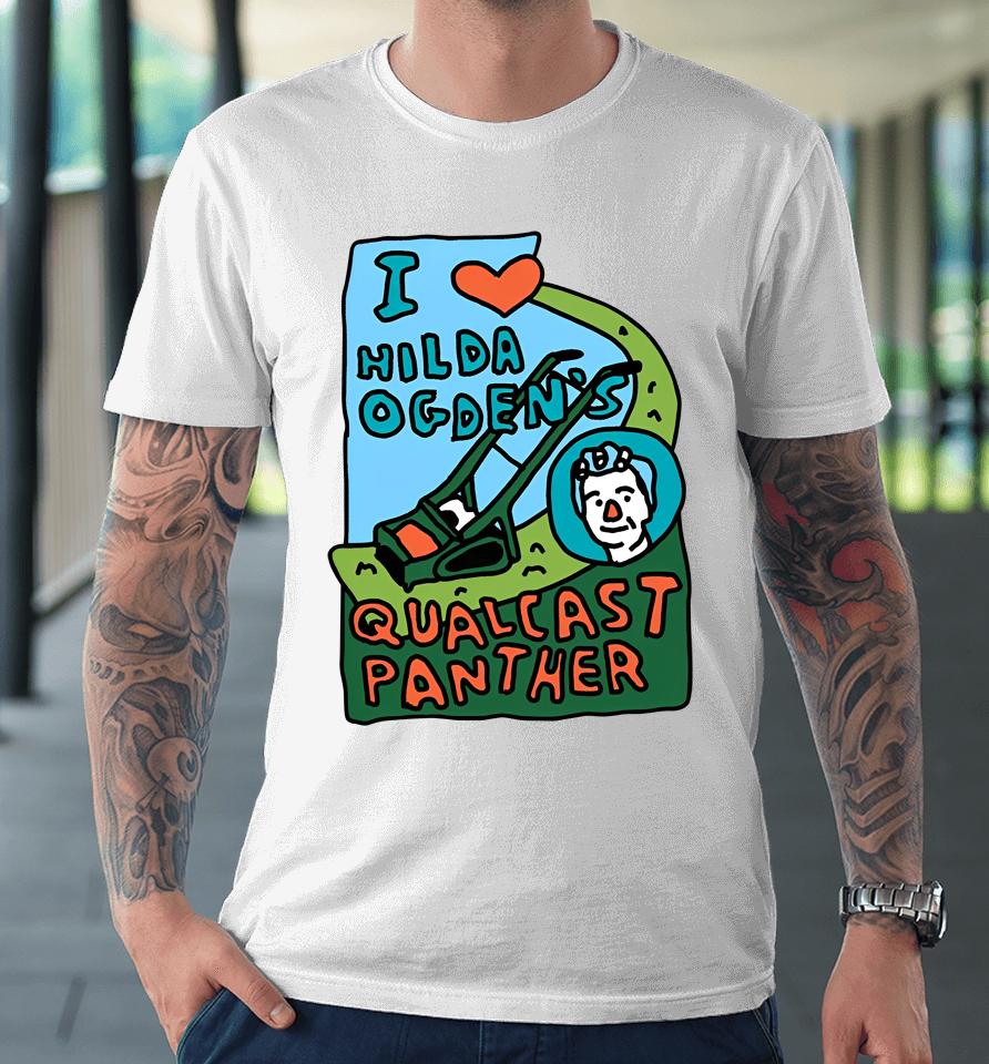 Zoe Bread Merch I Love Hilda Ogden's Qualcast Panther Premium T-Shirt