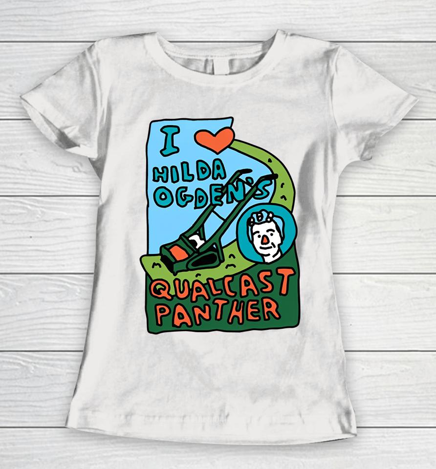 Zoe Bread Merch I Love Hilda Ogden's Qualcast Panther Women T-Shirt