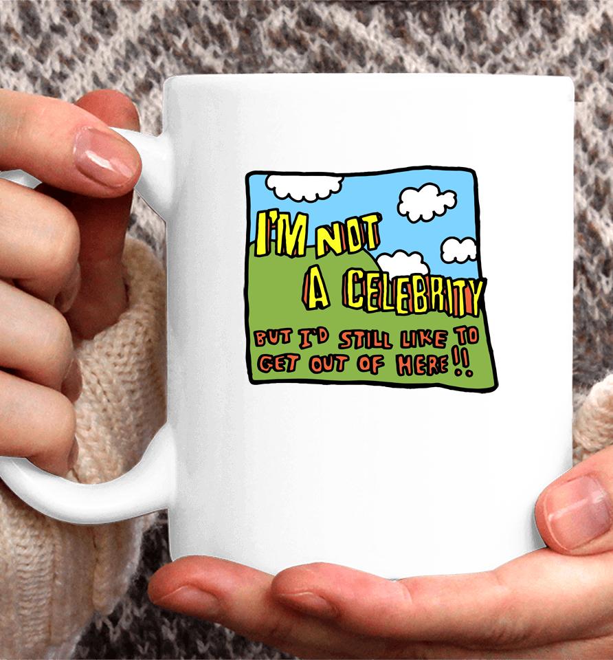Zoe Bread Merch I'm Not A Celebrity But I'd Still Like To Get Out Of Here Coffee Mug