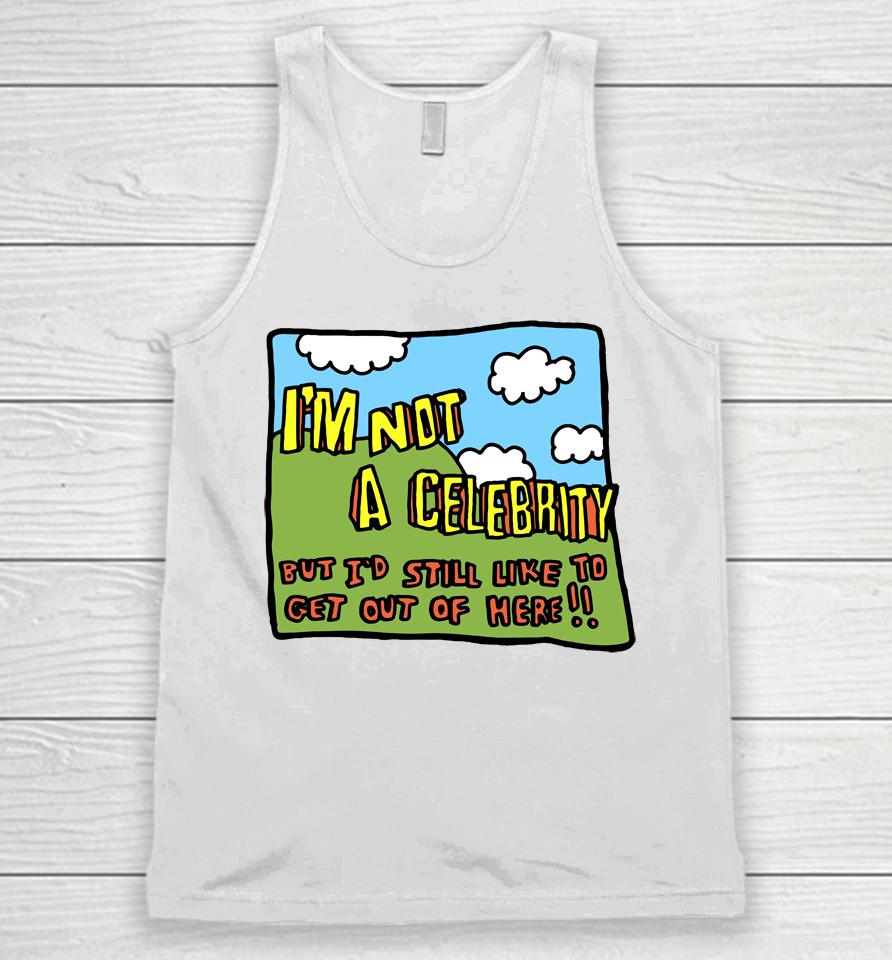 Zoe Bread Merch I'm Not A Celebrity But I'd Still Like To Get Out Of Here Unisex Tank Top