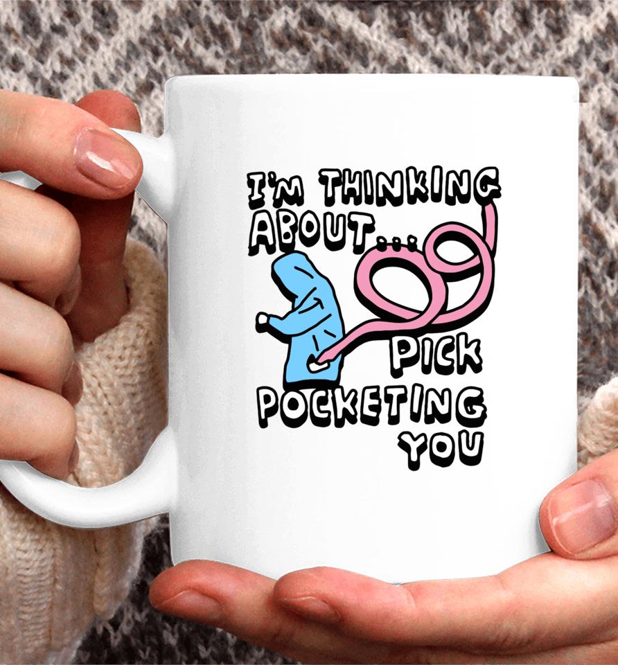 Zoe Bread Merch I’m Thinking About Pick Pocketing You Coffee Mug