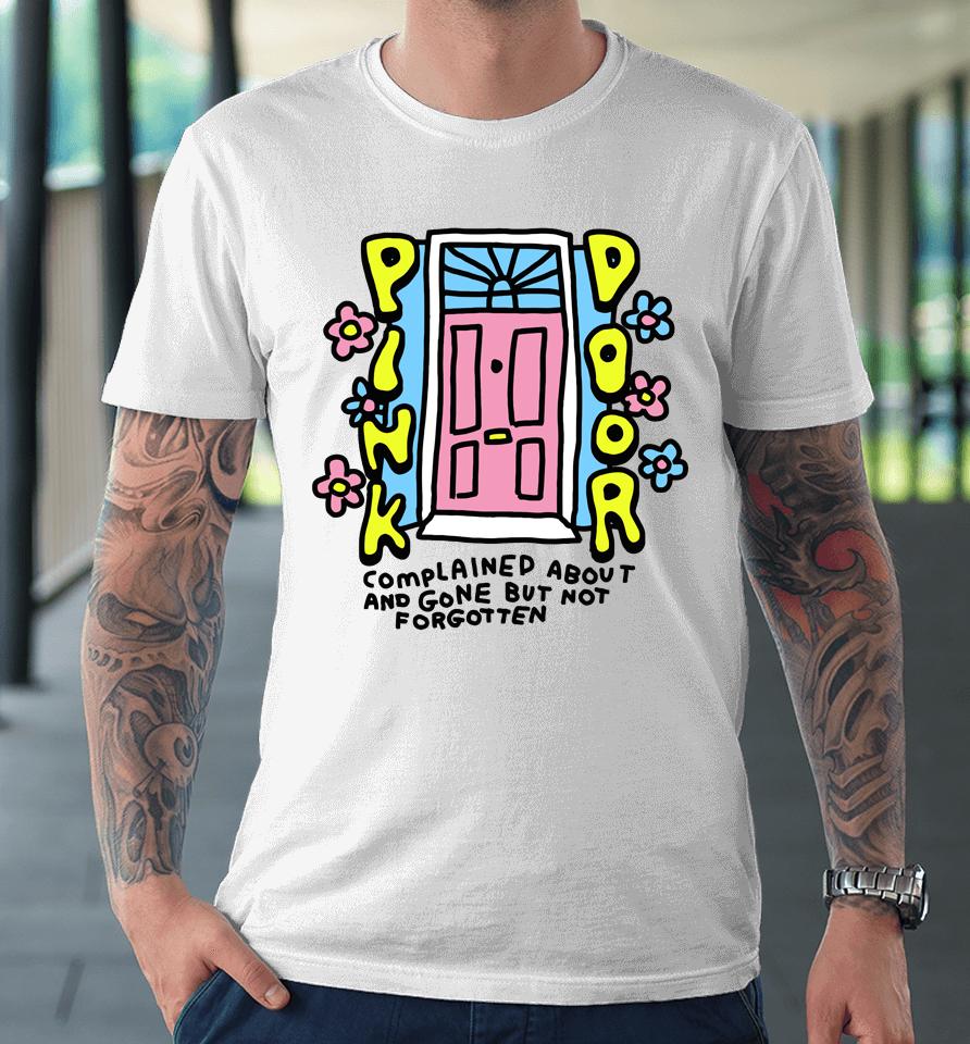 Zoe Bread Merch Pink Door Complained About And Gone But Not Forgotten Premium T-Shirt