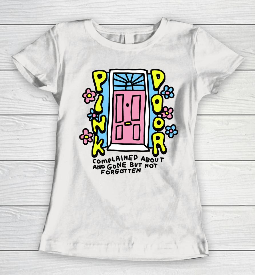 Zoe Bread Merch Pink Door Complained About And Gone But Not Forgotten Women T-Shirt