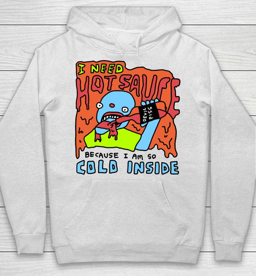 Zoebreadtok I Need Hot Sause Because I Am So Cold Inside Hoodie