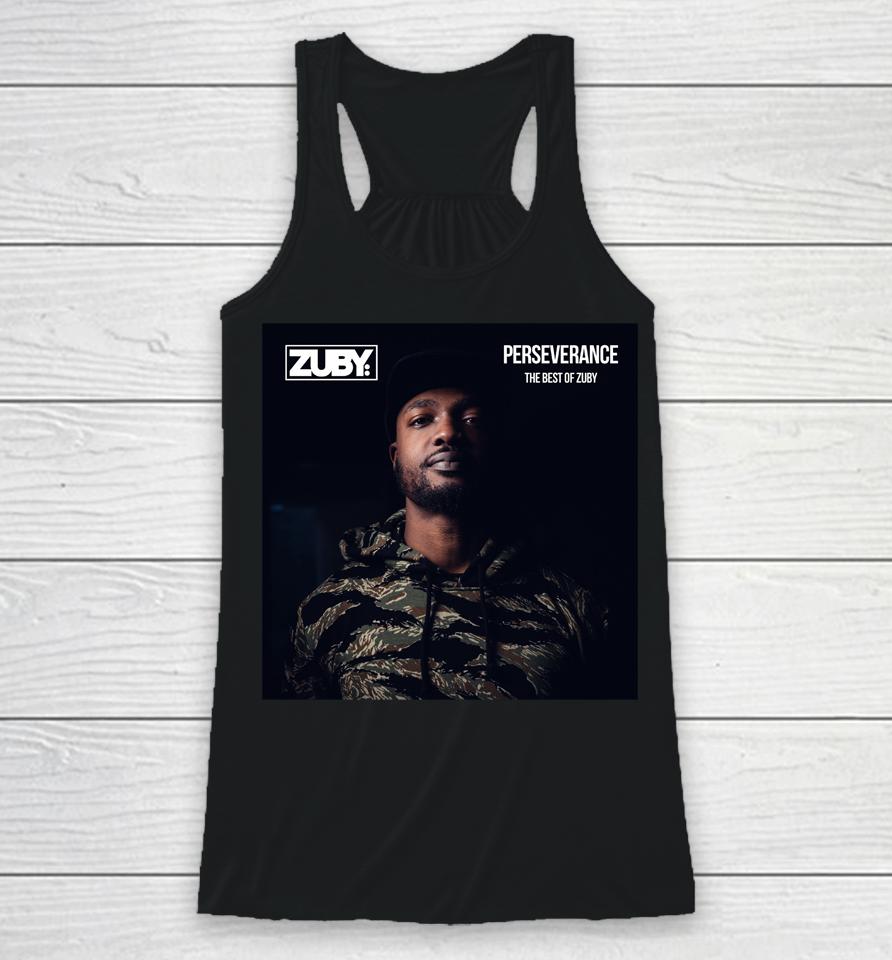 Zubymusic Perseverance The Best Of Zuby Racerback Tank
