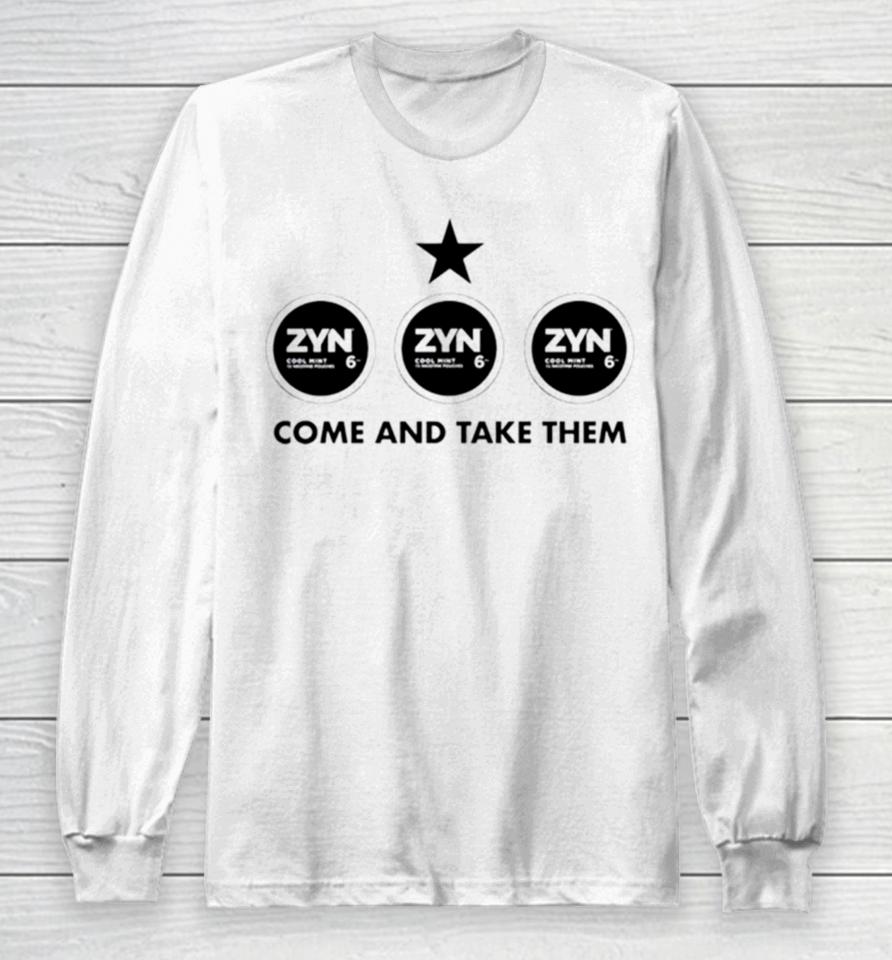 Zyn Come And Take Them Long Sleeve T-Shirt