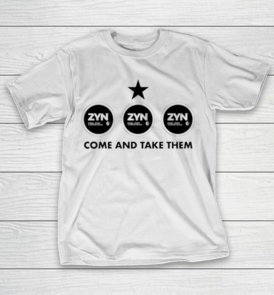 Zyn Come And Take Them T-Shirt