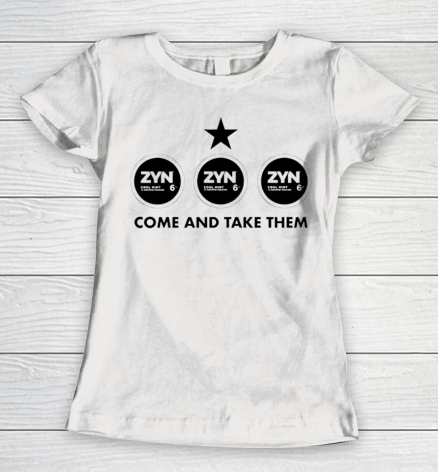 Zyn Come And Take Them Women T-Shirt