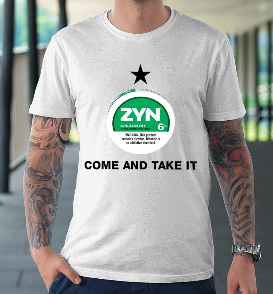 Zyn Spearmint 15 Nicotine Come And Take It Premium T-Shirt