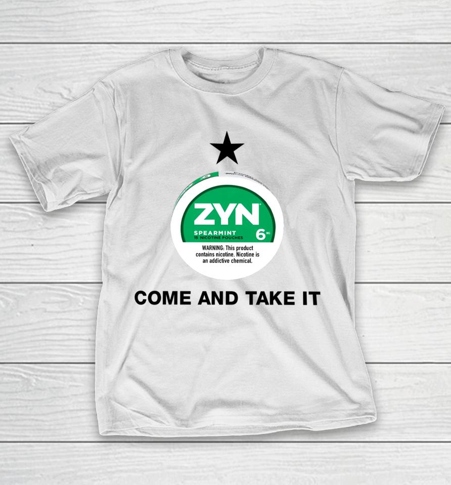 Zyn Spearmint 15 Nicotine Come And Take It T-Shirt